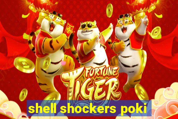 shell shockers poki